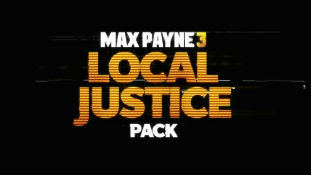 Видео Max Payne 3 – дополнение Local Justice (видео)