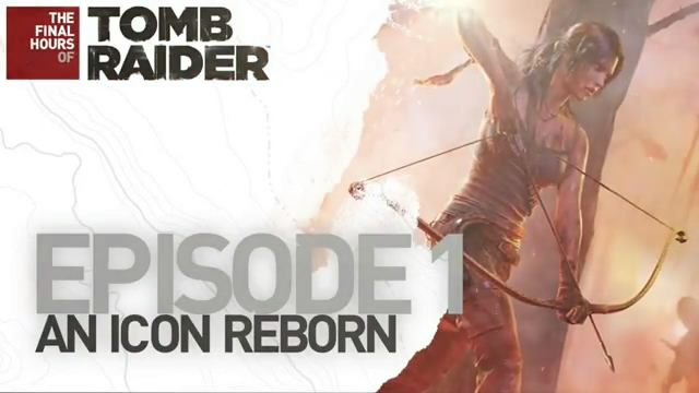 Видео-дневник Tomb Raider – Лара Крофт (видео)